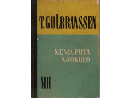 Trygve Gulbranssen - NEMA PUTA NAOKOLO