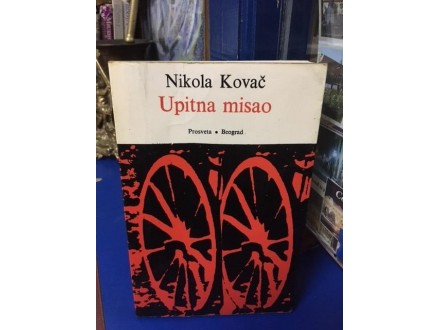 UPITNA MISAO -Nikola Kovač