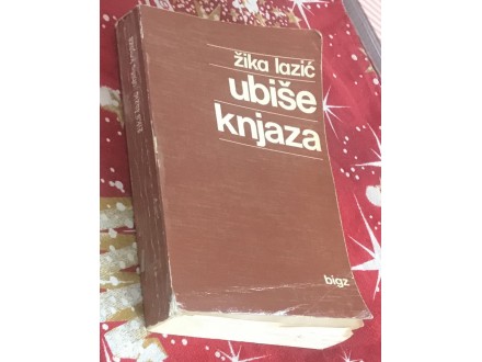Ubiše knjaza-Žika Lazić