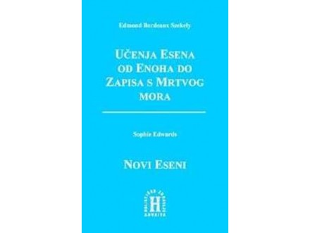 Učenje Esena od Enoha do Zapisa s Mrtvog mora / Novi Eseni - Edmond Bordo S