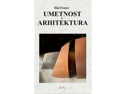 Umetnost i arhitektura - Hal Foster