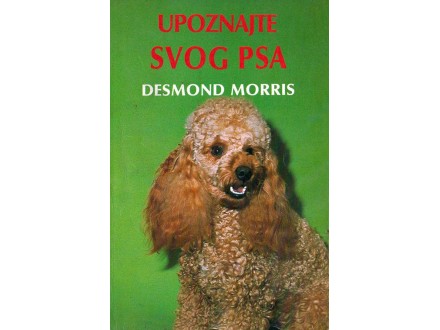 Upoznajte svog psa - Desmond Morris