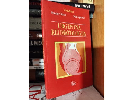 Urgentna reumatologija - Miomir Ristić, Ivan Zgradić