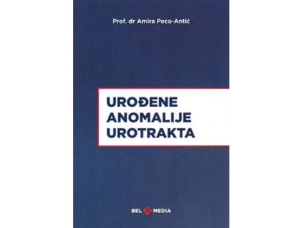Urođene anomalije urotrakta - Amira Peco-Antić