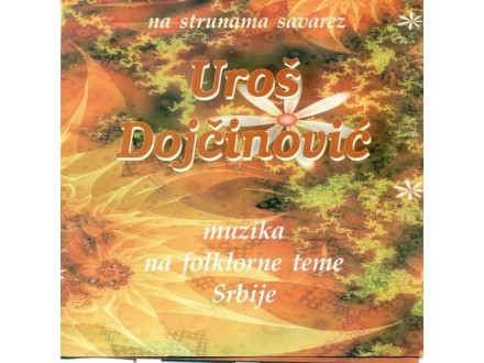 Uroš Dojčinović ‎– Muzika Na Folklorne Teme Srbije CD