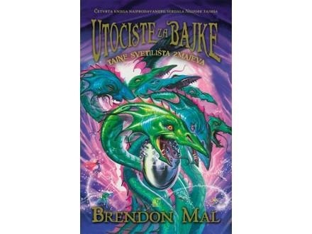 Utočište za bajke knjiga 4 - Tajne svetilišta za zmajeve - Brendon Mal