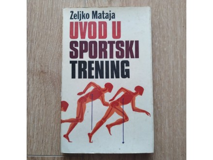 Uvod u sportski trening - Željko Mataja