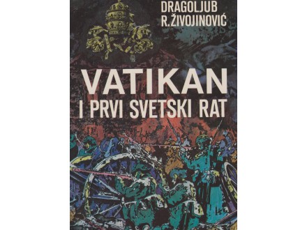 VATIKAN I PRVI SVETSKI RAT 1914-1918 / perfekTTTTTTTTTT