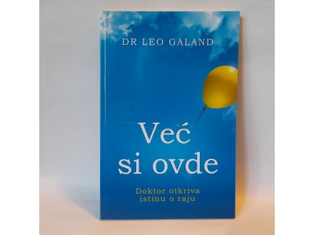 VEĆ SI OVDE - Dr Leo Galand NOVO