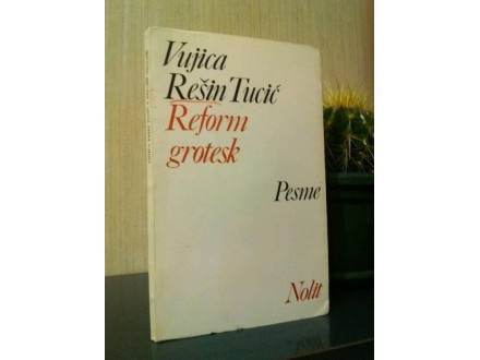 VUJICA REŠIN TUCIĆ - REFORM GROTESK (RETKO)