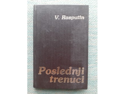 Valentin Rasputin Poslednji trenuci