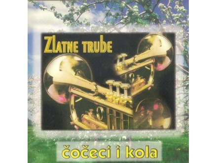 Various – Zlatne Trube - Čočeci I Kola CD U CELOFANU