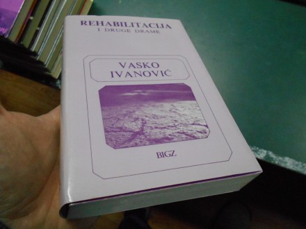 Vasko ivanović - Rehabilitacija i druge drame