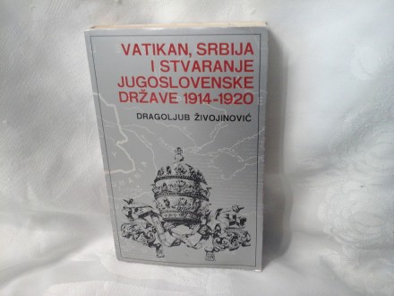 Vatikan Srbija i stavaranje jugoslovenske države 1914