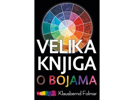 Velika knjiga o bojama - Klausbernd Folmar