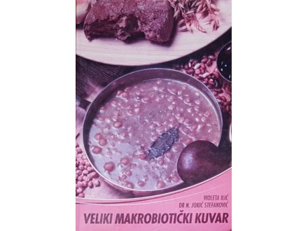 Veliki Makrobiotički Kuvar - Violeta Ilić