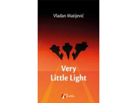 Very Little Light - Vladan Matijević