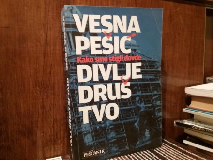 Vesna Pesic  DIVLJE DRUSTVO