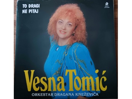 Vesna Tomic-To Dragi ne Pitaj LP (1990)