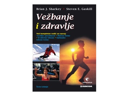 Vežbanje i zdravlje - Brajan J. Šarki, Stiven E. Gaskil