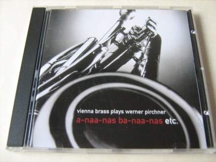 Vienna Brass Plays Werner Pirchner - A-Naa-Nas Ba-Naa-N