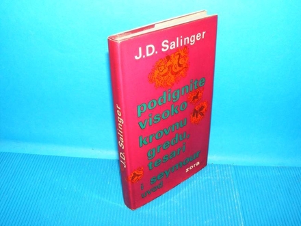 Visoko podignite krovnu gredu, tesari - J.D. Salinger
