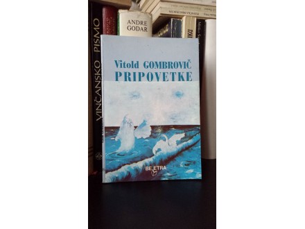 Vitold Gombrovič - PRIPOVETKE