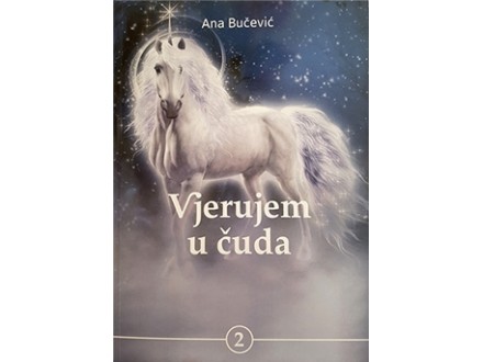 Vjerujem u čuda, II - Ana Bučević