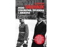 Vladimir Vauhnik Među izdajnicima, špijunima i junacima