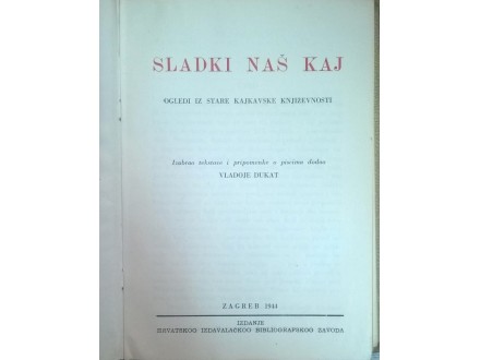 Vladoje Dukat, SLADKI NAŠ KAJ, Zagreb, NDH, 1944.