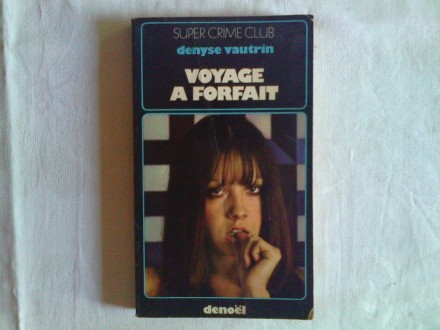 Voyage a forfait - Denyse Vautrin