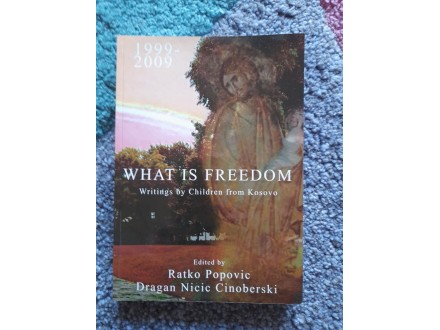 WHAT IS FREEDOM (Šta je to sloboda )
