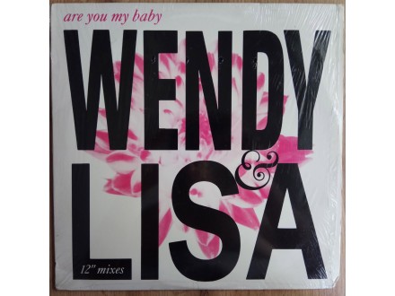 Wendy & Lisa – Are You My Baby (12` Mixes)