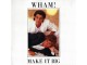 Wham! ‎– Make It Big / George Michael / slika 1