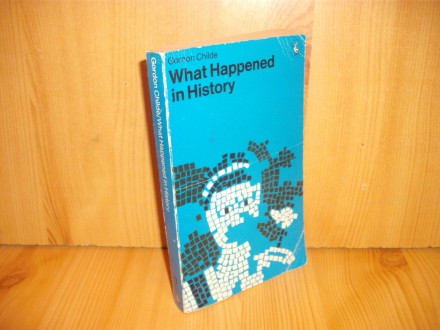 What Happened in History - Gordon Childe