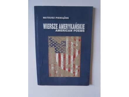 Wiersze amerykańskie / American poems Mateusz Pieniążek