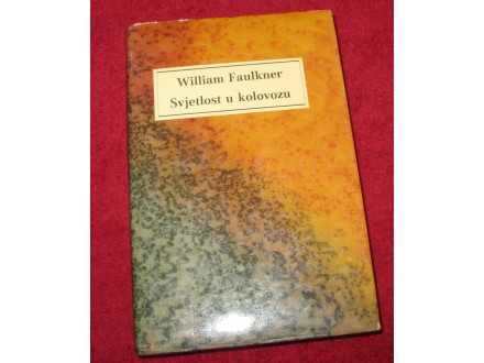 William Faulkner - SVJETLOST U KOLOVOZU