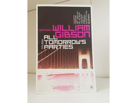 William Gibson All Tomorrow`s Parties