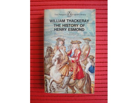 William Thackeray - The history of Henry Esmond