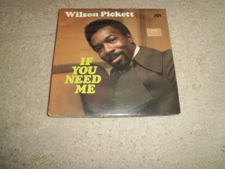 Wilson Pickett, if you need me.......LP