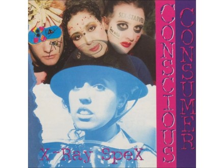 X-Ray Spex-Conscious Consumer - Do Yourself In