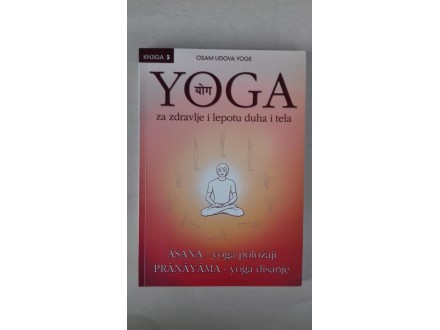 YOGA za zdravlje i lepotu duha i tela - Asana,Pranayama