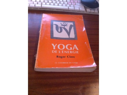 Yoga De L Energie Roger Clerc potpis autora
