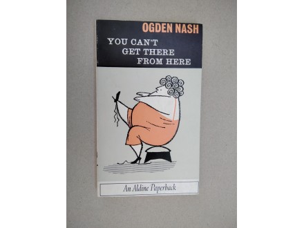 You Can`t Get There from Here - Ogden Nash