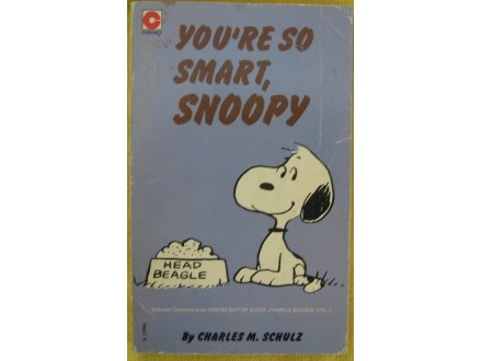 You re so smart, Snoopy   Charles Schulz