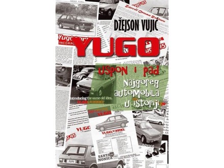 Yugo: uspon i pad najgoreg automobila u istoriji - Džejson Vujić