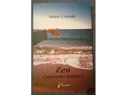 ZEN I JAPANSKA KULTURA - Daisec T. Suzuki