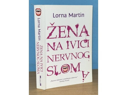 ŽENA NA IVICI NERVNOG SLOMA Lorna Martin