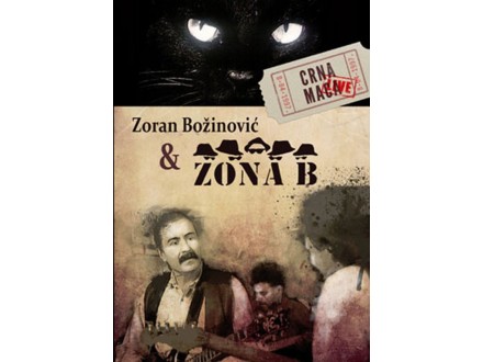 ZORAN BOŽINOVIĆ I ZONA B - LIVE AT CRNA MACA DVD