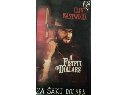 Za saku dolara -  A Fistfull of Dollars VHS Kaseta